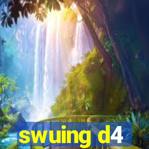 swuing d4